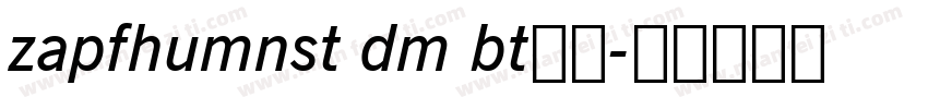 zapfhumnst dm bt常规字体转换